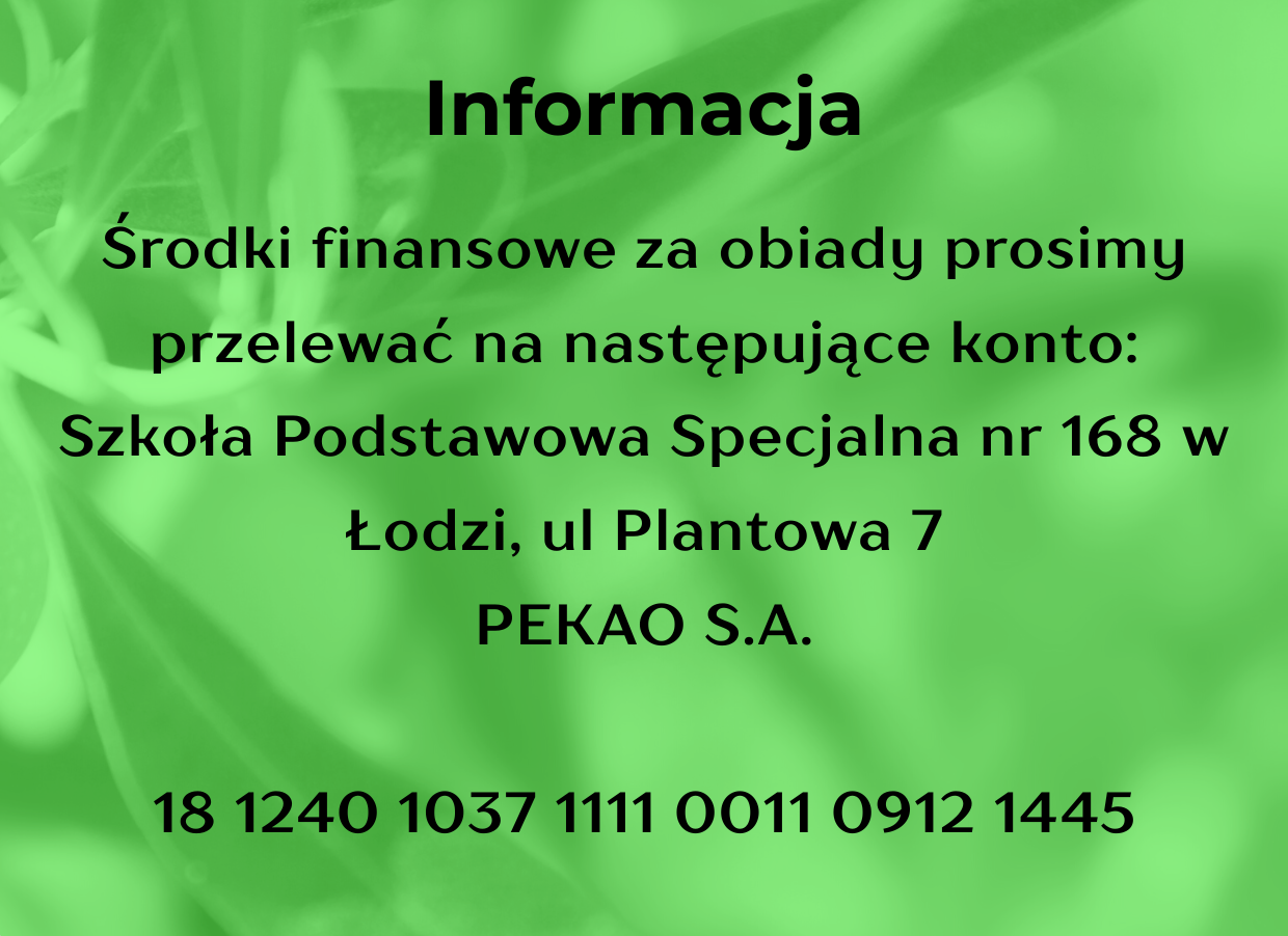 Szkoła Podstawowa Specjalna nr 168 w Łodzi, ul Plantowa 7 PEKAO S.A. 18 1240 1037 1111 0011 0912 1445